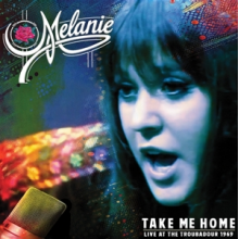 Melanie - Take Me Home- Live At the Troubadour 1969