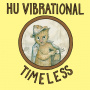 Vibrational, Hu - Timeless