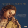 Beausejour, Luc - Strozzi, Grossi Da Viadana & Bovicelli: Scorrete Lagrime Mie