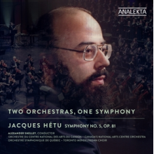 Canada S National Arts Centre Orchestra - Jacques Hetu: Two Orchestras, One Symphony