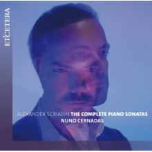 Cernadas, Nuno - Alexander Scriabin: the Complete Piano Sonatas