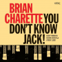 Charette, Brian - You Don't Know Jack!