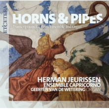Ensemble Capricorno & Geerten Van De Wetering & Herman Jeurissen - Horns & Pipes (Transcriptions For Horn Ensemble and Organ)