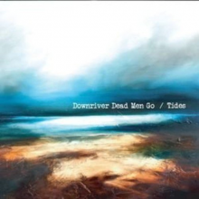 Downriver Dead Men Go - Tides