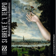 La Compagnia Del Madrigale - Lasso, Marenzio & Da Palestrina: Si Breve E 'L Tempo. Madrigals In the Low Countries