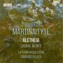 Latvian Radio Choir - Martinaityt : Martinaityte: Aletheia - Choral Works