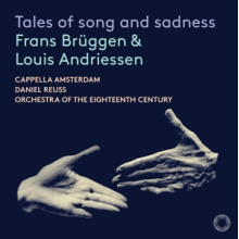 Orchestra of the Eighteenth Century - Rameau, Desprez & Van Eyck: Tales of Song and Sadness