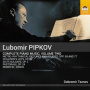 Tsenov, Dobromir - L Ubomir Pipkov: L'ubomir Pipkov: Piano Music, Volume Two