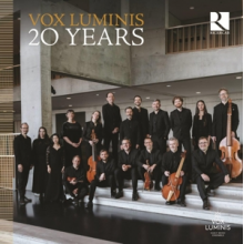 Vox Luminis & Lionel Meunier - Vox Luminis 20 Years