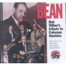 Wilber, Bob - Bean: Tribute To Coleman Hawkins