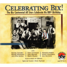 Bix Beiderbecke Centennial All Stars - Celebrating Bix! - All Stars Celebrate His 100th Bithday