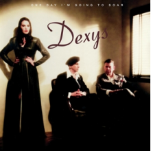 Dexys - One Day Im Going To Soar
