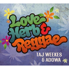 Weekes, Taj & Adowa - Love, Herb & Reggae