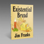 Franks, Jim - Existential Bread