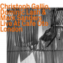 Gallio, Christoph - Live At Cafe Oto London
