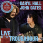 Hall, Daryl & John Oates - Live At the Troubadour
