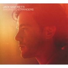 Savoretti, Jack - Singing To Strangers