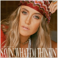 Wilson, Lainey - Sayin' What I'm Thinkin'