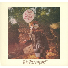 Ready Set - I Will Be Nothing Without Your Love