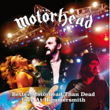 Motorhead - Better Motorhead Than Dead
