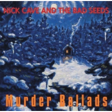 Nick Cave & the Bad Seeds - Murder Ballads