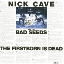 Nick Cave & the Bad Seeds - The Firstborn is Dead