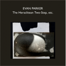 Parker, Evan - The Heraclitean Two-Step, Etc.