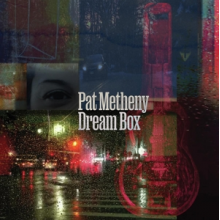 Metheny, Pat - Dream Box