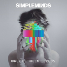 Simple Minds - Walk Between Worlds