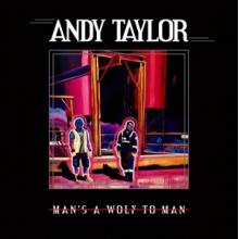 Taylor, Andy - Mans a Wolf To Man