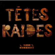 Tetes Raides - Les Oiseaux