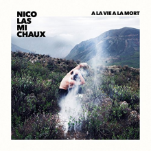 Michaux, Nicolas - A La Vie a La Mort