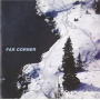 Corner, Far - Far Corner