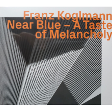 Koglmann, Franz - Near Blue - a Taste of Melancholy