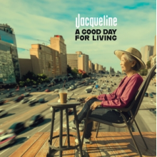 Jacqueline - A Good Day For Living