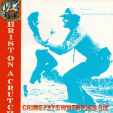 Christ On a Crutch - Crime Pays