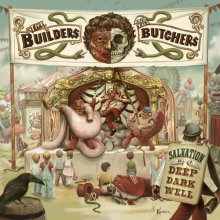 Builders and the Butchers, the - Salvation is a Deep Dark Well
