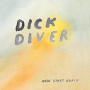 Diver, Dick - New Start Again