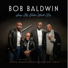 Baldwin, Bob - Songs My Father Would Dig