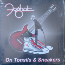 Foghat - 7-On Tonsils & Sneakers