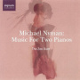 Nyman, Michael - Music For Two Pianos