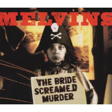 Melvins - Bride Screamed Murder