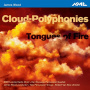 Wood, James - Cloud-Polyphonies/Tongues of Fire