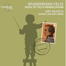 Ars Musica - Mendelssohn: Wunderkind Felix