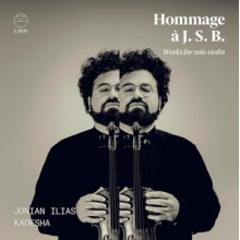 Kadesha, Jonian Ilias - Hommage a J.S. Bach: Works For Violin Solo