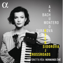 Sidorova, Ksenija - Bach, Montero & Tabakova: Crossroads