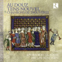 Ensemble Celadon - Au Douz Tens Nouvel: Chansons De Trouveres
