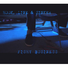 Hook, Line & Sinker - Fishy Business