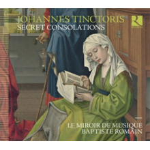 Tinctoris, J. - Secret Consolations