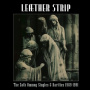 Leaether Strip - The Zoth Ommog Singles & Rarities 1989-1991
